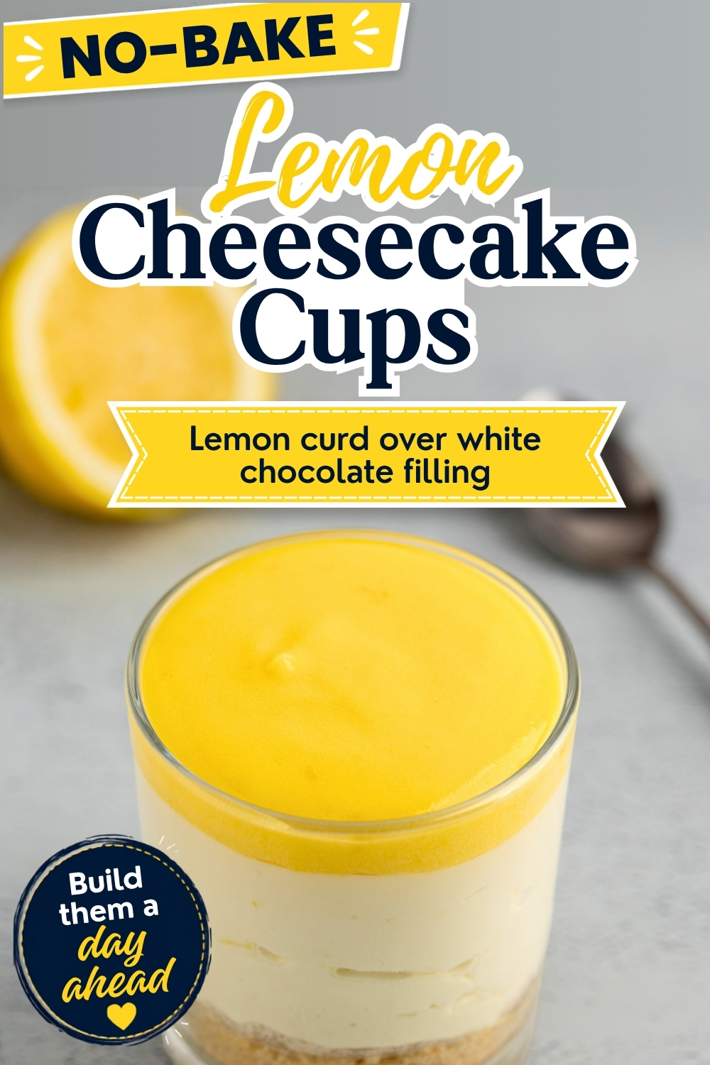 Lemon cheesecake cups topped with homemade lemon curd
